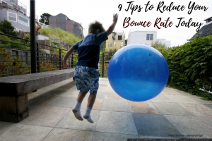 9 Tips to Reduce Your Bounce Rate Today